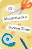 52 Alternatives to Screen Time