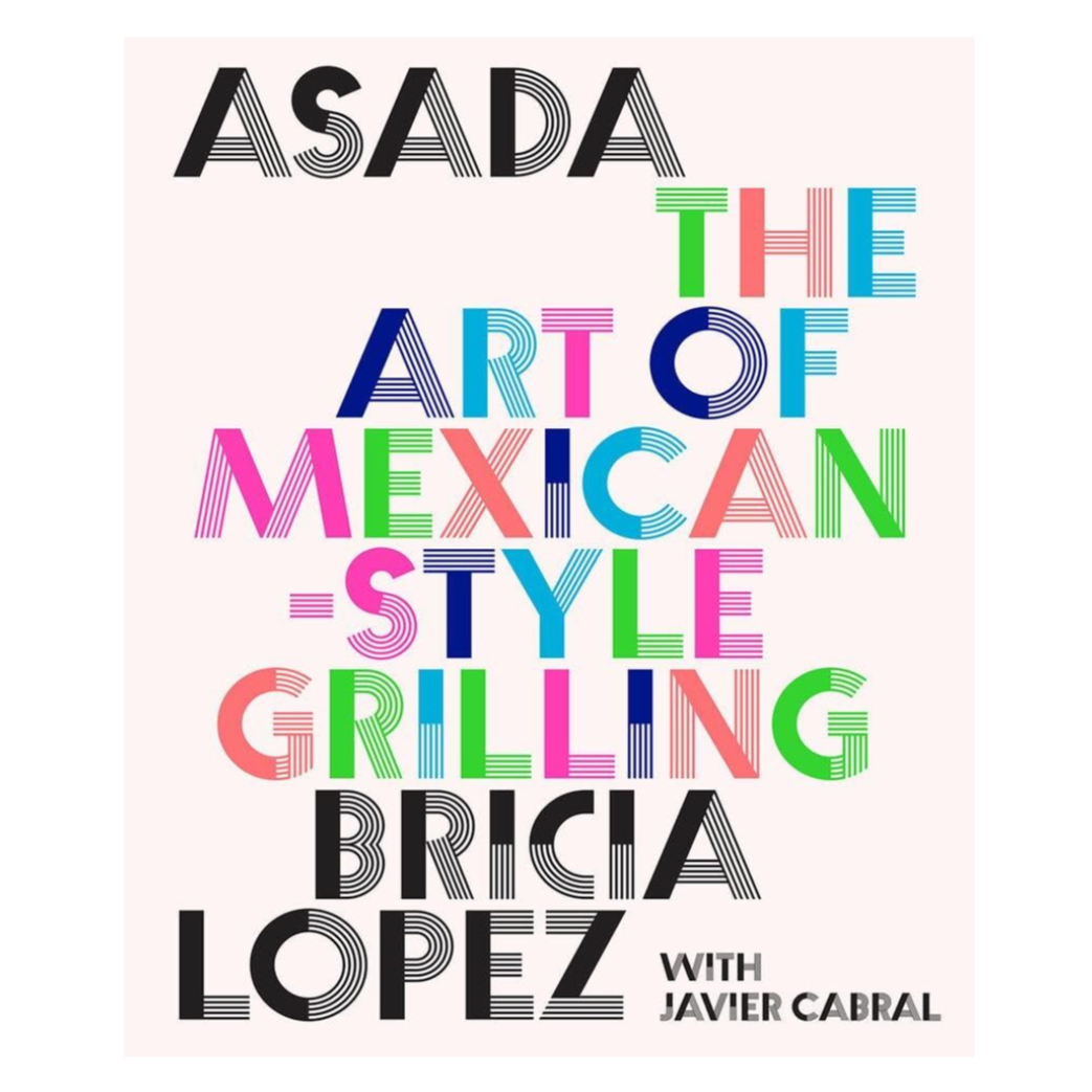 Asada: The Art of Mexican-Style Grilling