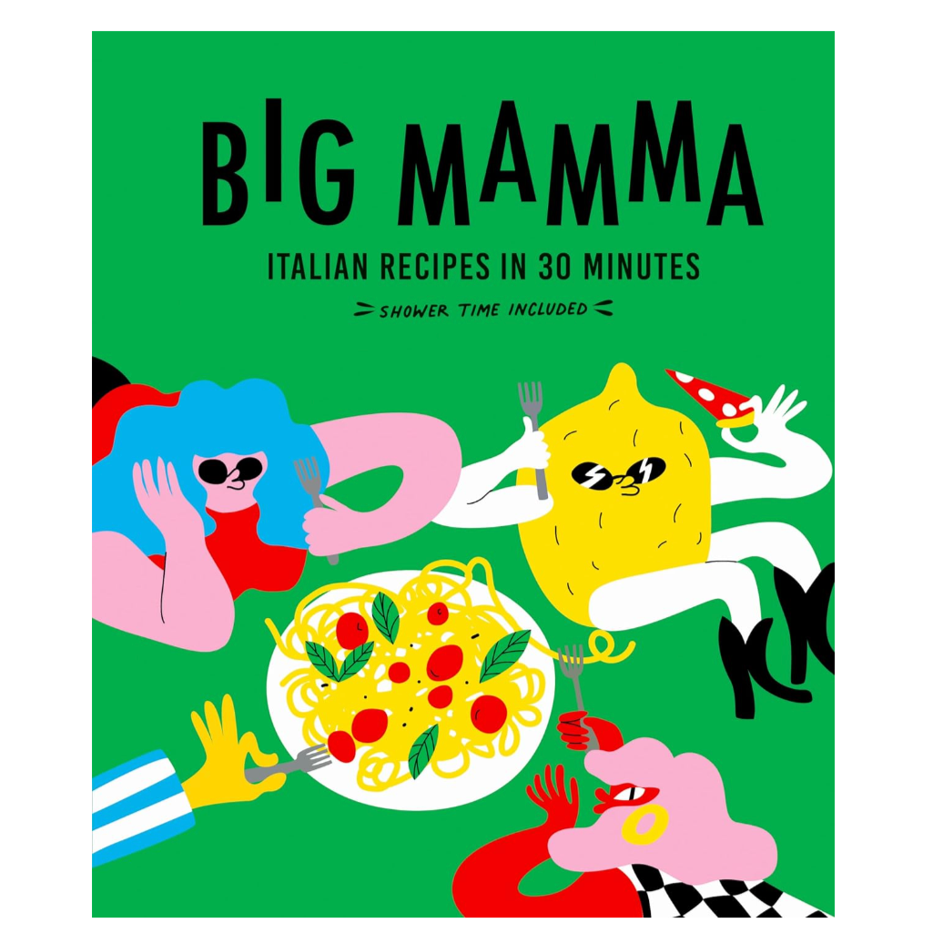 Big Mamma Italian Recipes in 30 Minutes