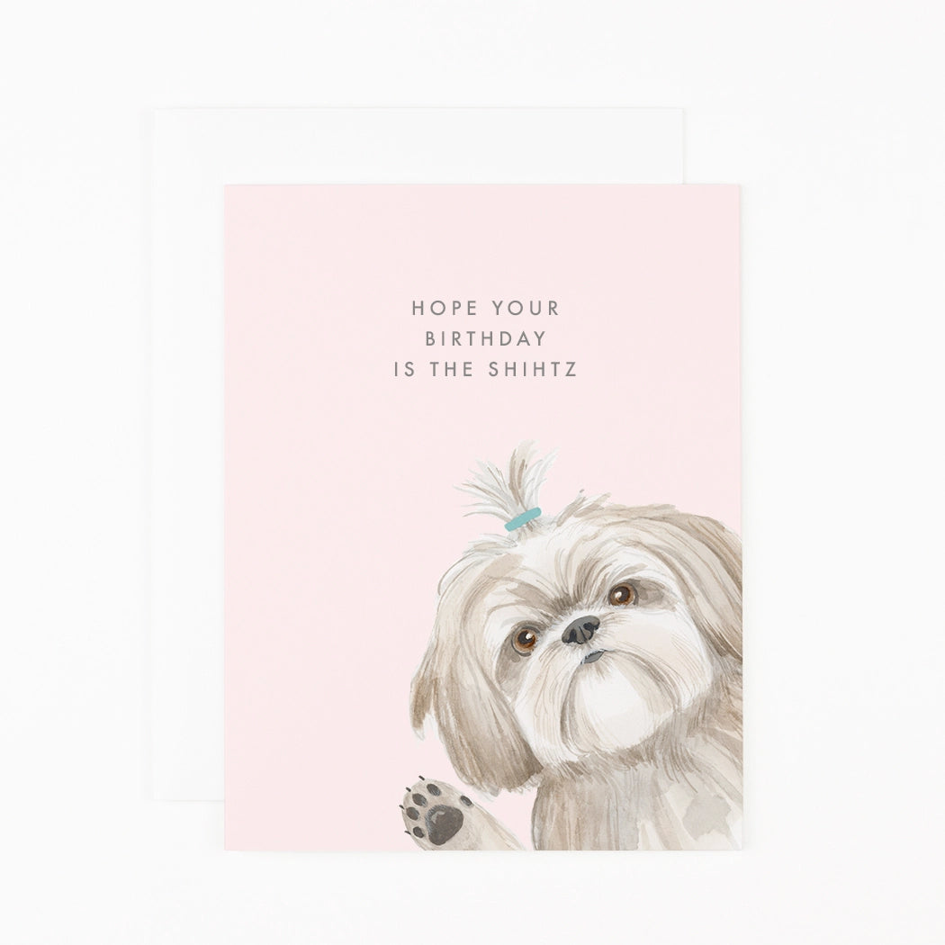Hope Your Birthday Is the Shihtz